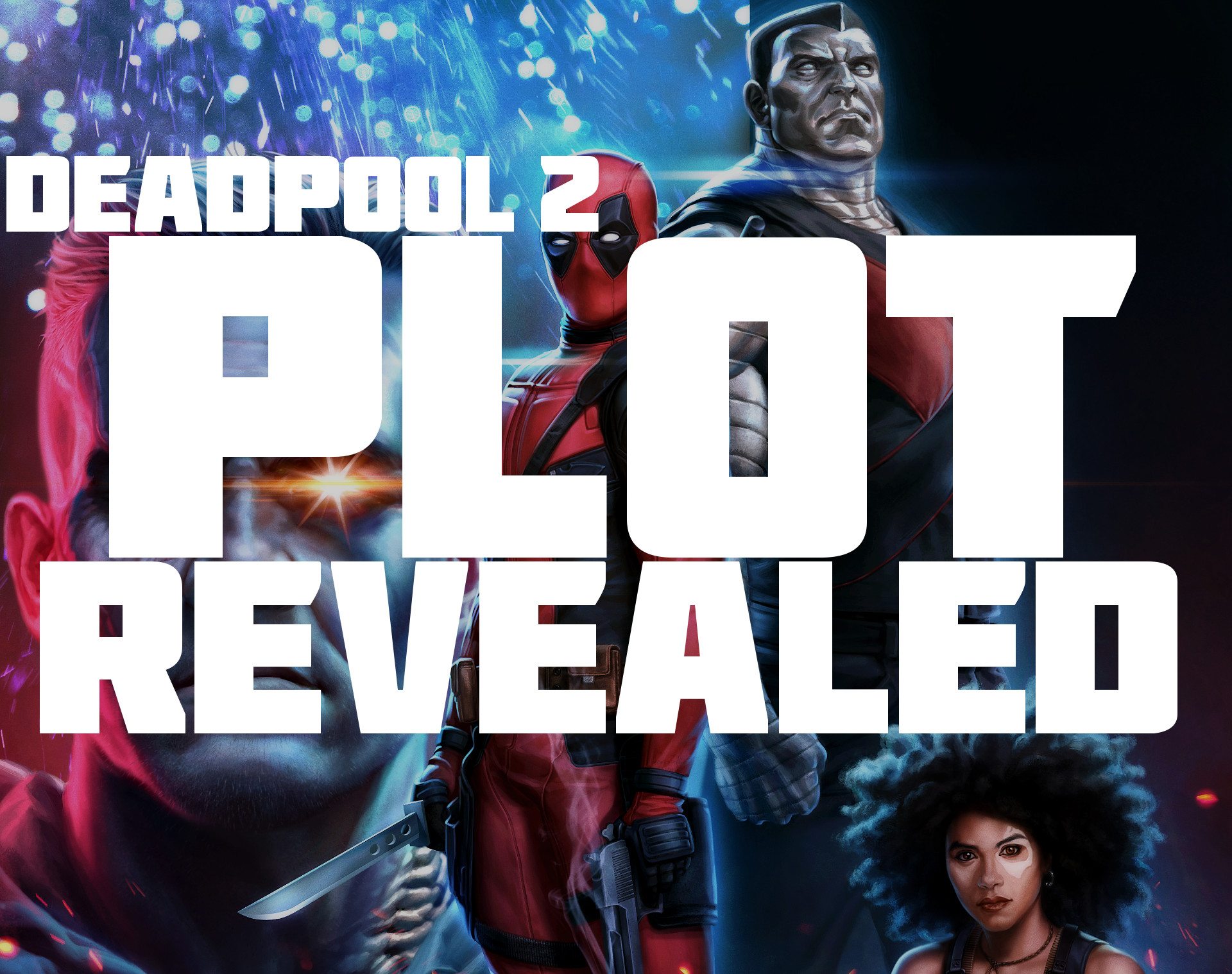 Deadpool 2 Plot