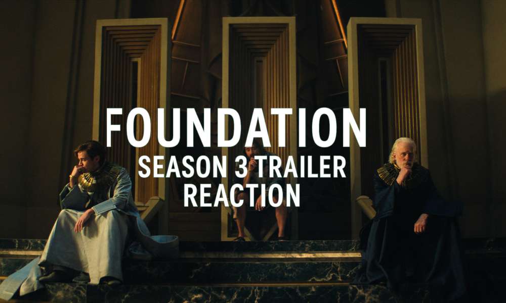 Foundation Season 3 Trailer Reaction The Movie Blog