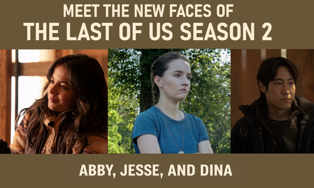 New characters Abby, Jesse, and Dina join The Last of Us Season 2, played by Kaitlyn Dever, Young Mazino, and Isabela Merced.