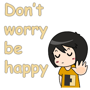 Don't worry be happy